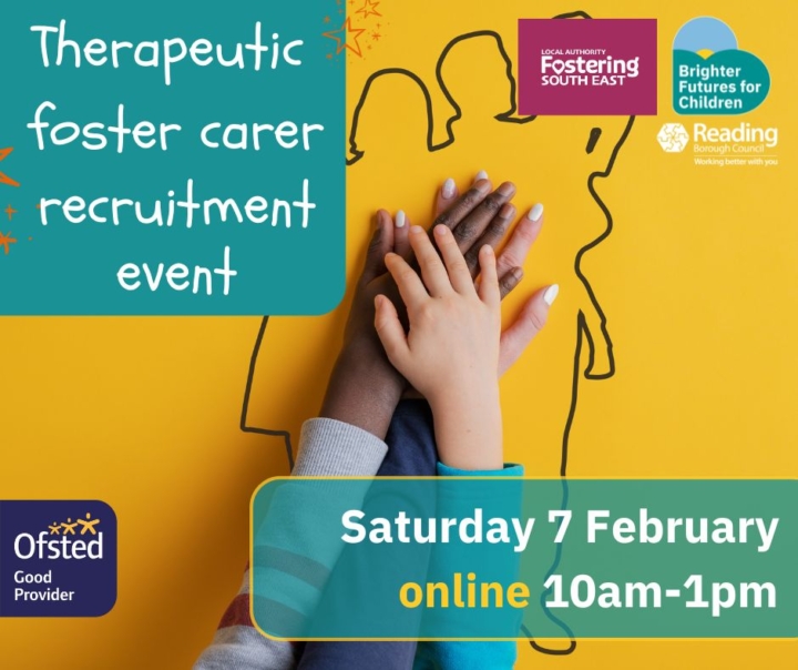 Three hands of diverse skin tones, with two adult hands and a child's hand, against a yellow background and placed within an outline drawing of a family, with the title 'Therapeutic fostering event Saturday 7 February 10am-1pm' Includes Reading Borough Council logo